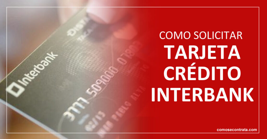 Tarjeta de Crédito Interbank Solicitar Comparador Teléfono