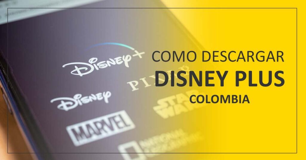 Disney Plus Colombia precio, cómo comprar y descargar app