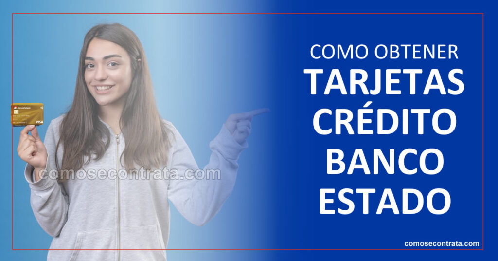 Banco Estado Chile - Cómo Solicitar Tarjeta De Crédito